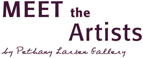 Meet the artists by Pethany Larsen Gallery
